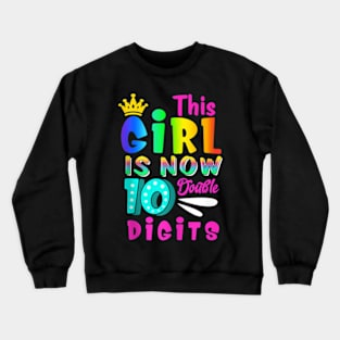 This Girl Is Now 10 Double Digits 10th Birthday Crewneck Sweatshirt